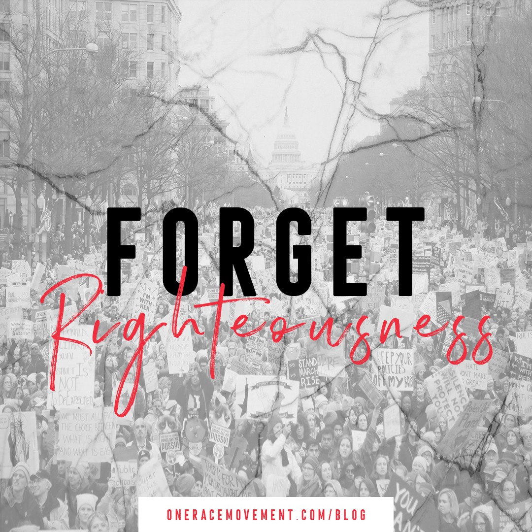 Forget Righteousness