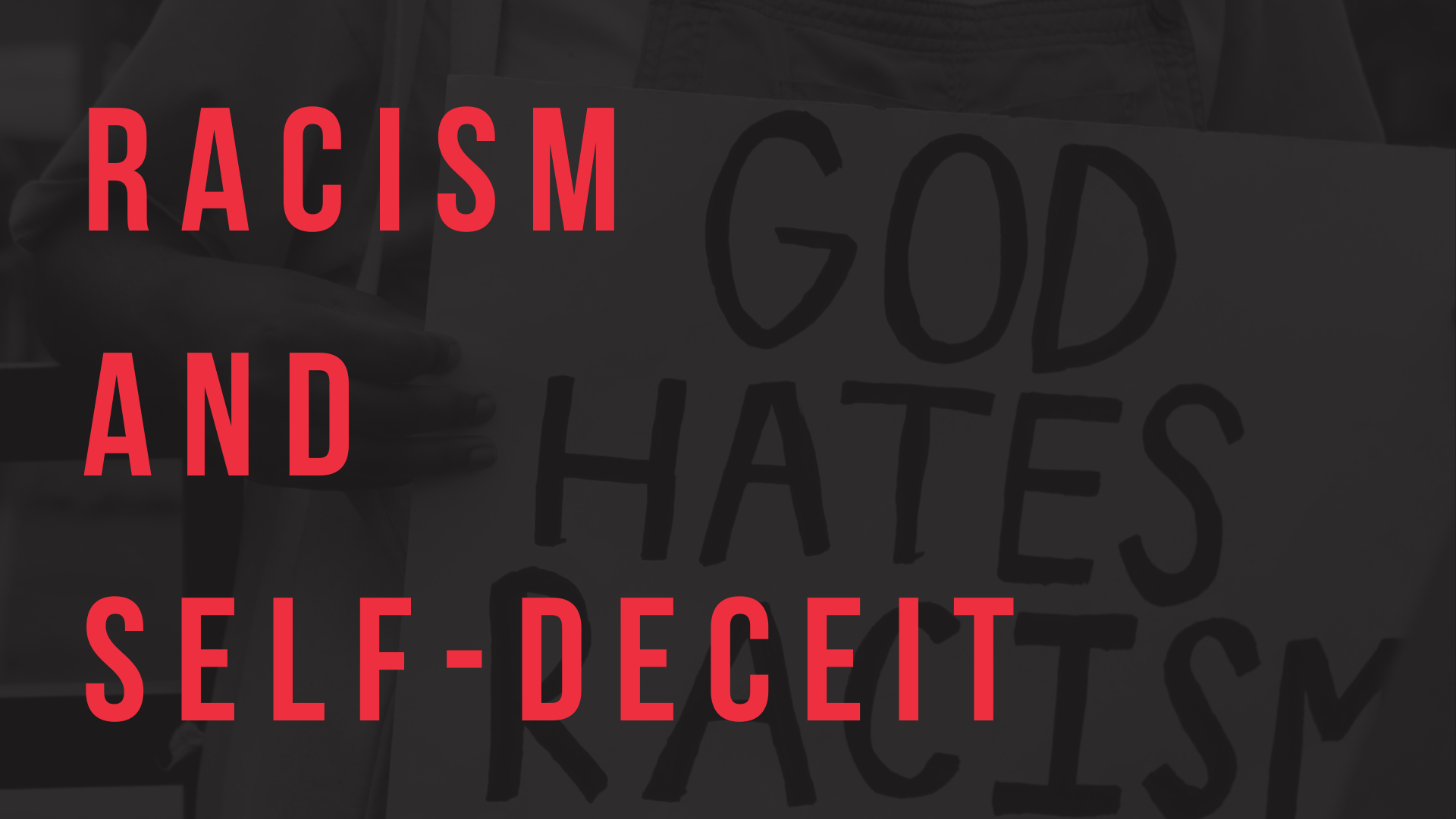 Racism and Self Deceit