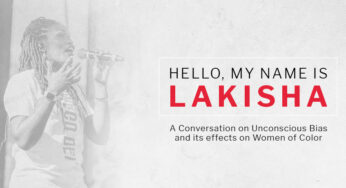 “Hello, My name is Lakisha” … A Conversation on Unconscious Bias and the Effects on Women of Color